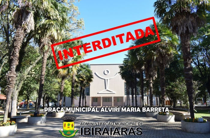 Ibiraiaras: Espaços públicos são interditados para resguardar saúde da população